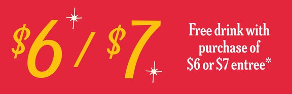 Free drink with $6 or $7 Entree at Denny's